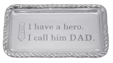 "I Have A Hero. I Call Him Dad" Statement Tray by Mariposa